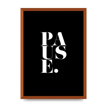 Pause" Printed Poster - A2 framed