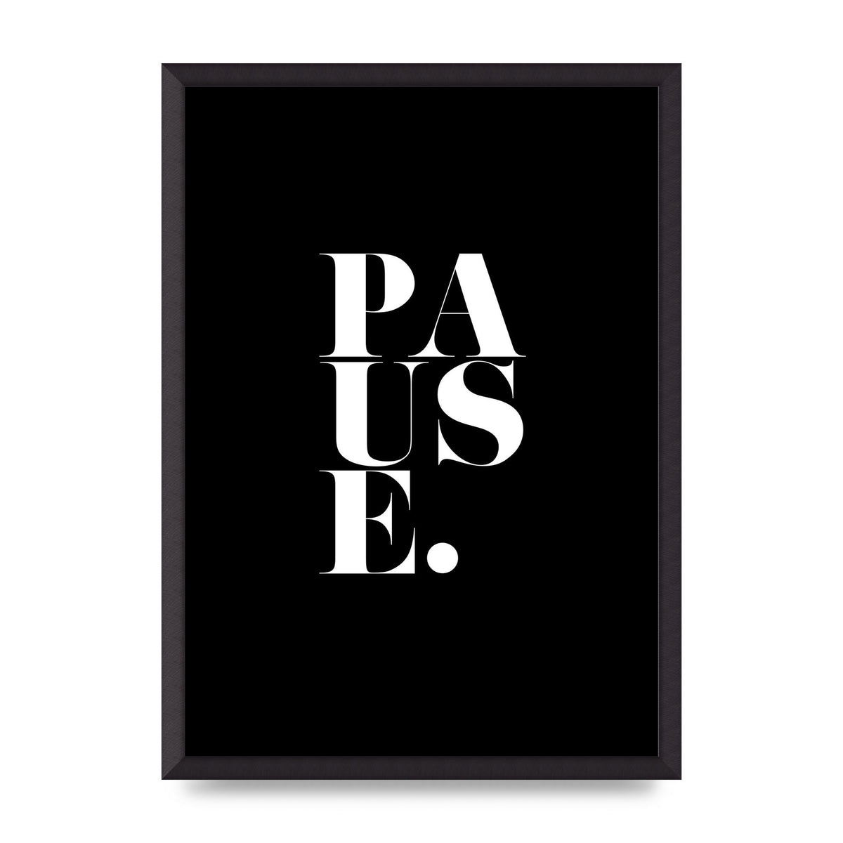 Pause" Printed Poster - A2 framed