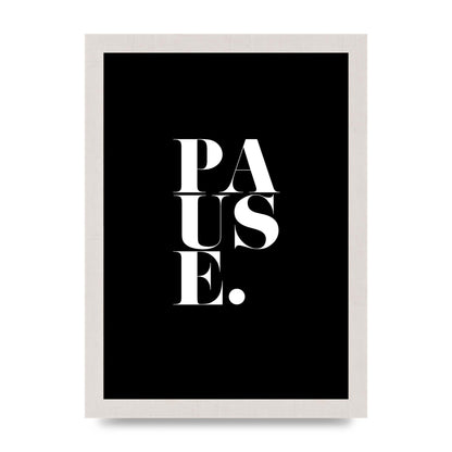 Pause" Printed Poster - A4 framed