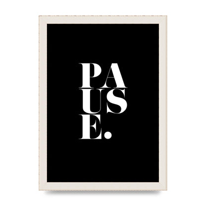 Pause" Printed Poster - A4 framed