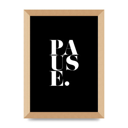 Pause" Printed Poster - A4 framed