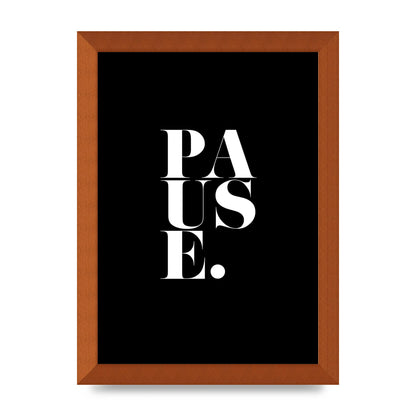 Pause" Printed Poster - A4 framed