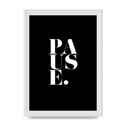 Pause" Printed Poster - A4 framed