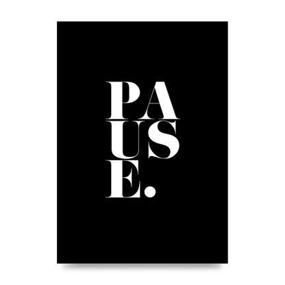 Pause" Printed Poster - unframed print