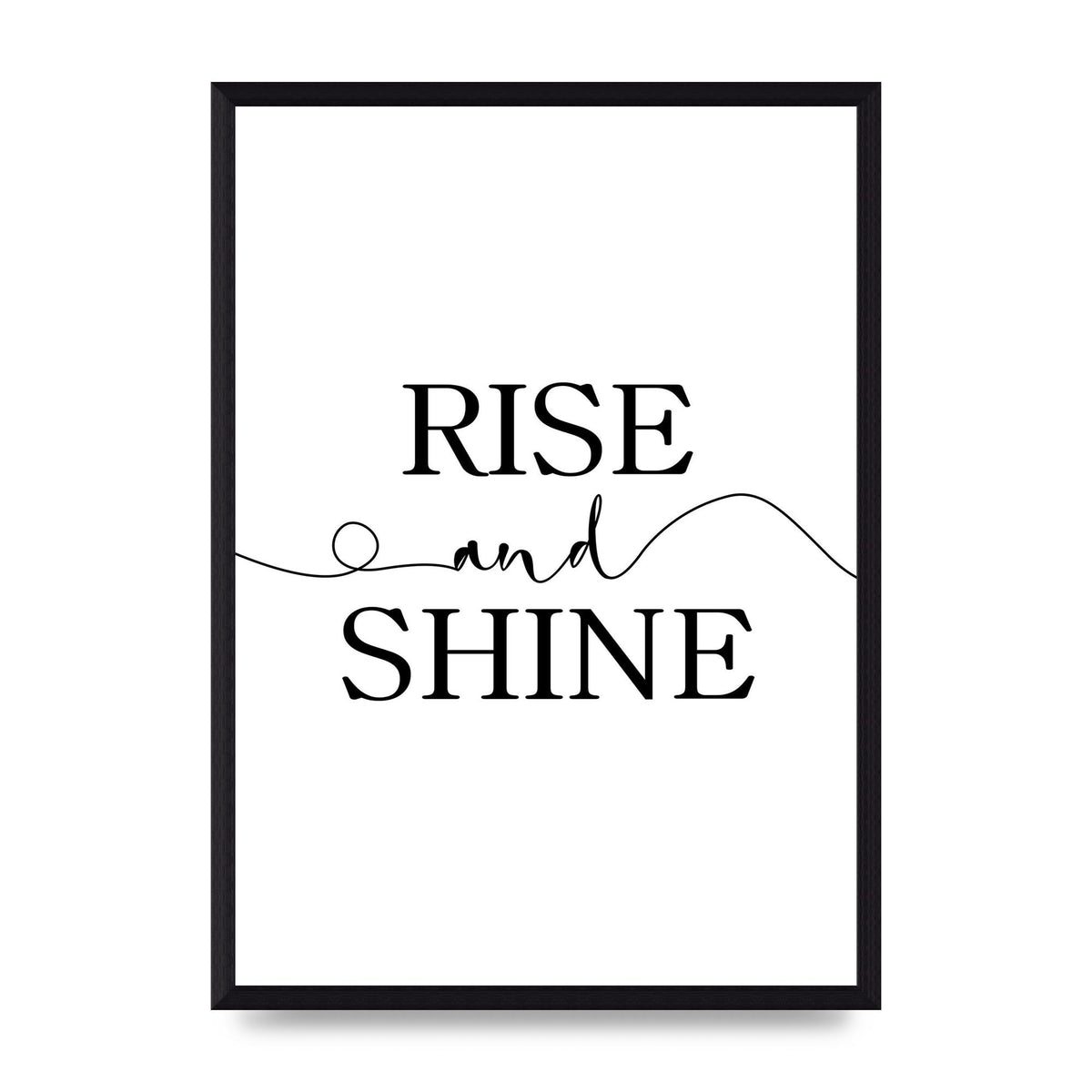 Rise And Shine" Art For The Home - A3 framed