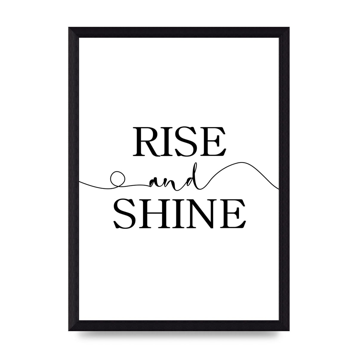 Rise And Shine" Art For The Home - A4 framed