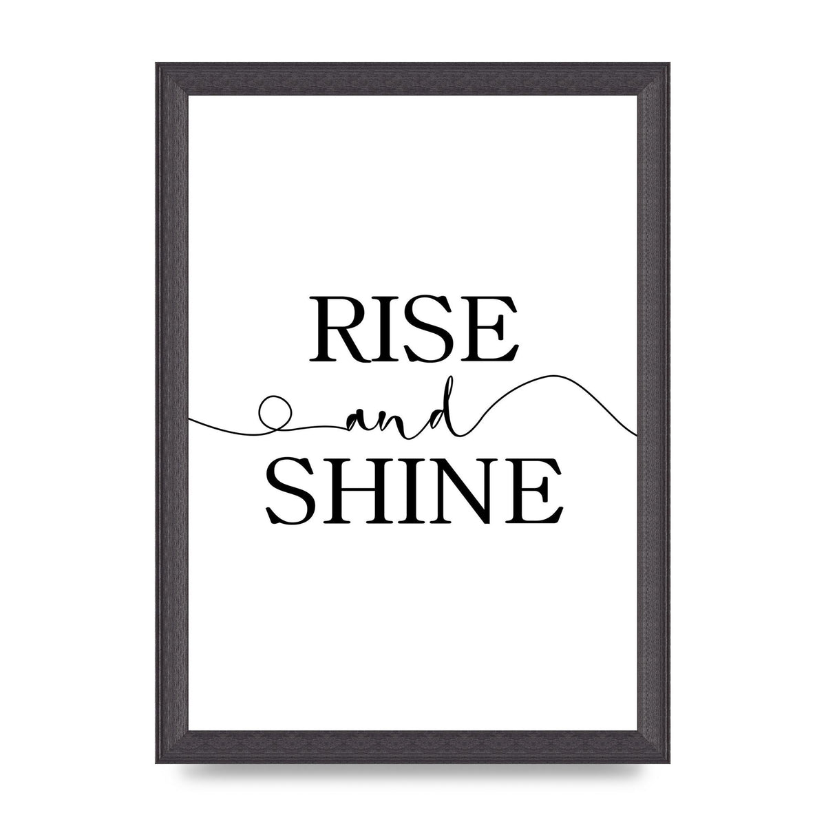 Rise And Shine" Art For The Home - A4 framed