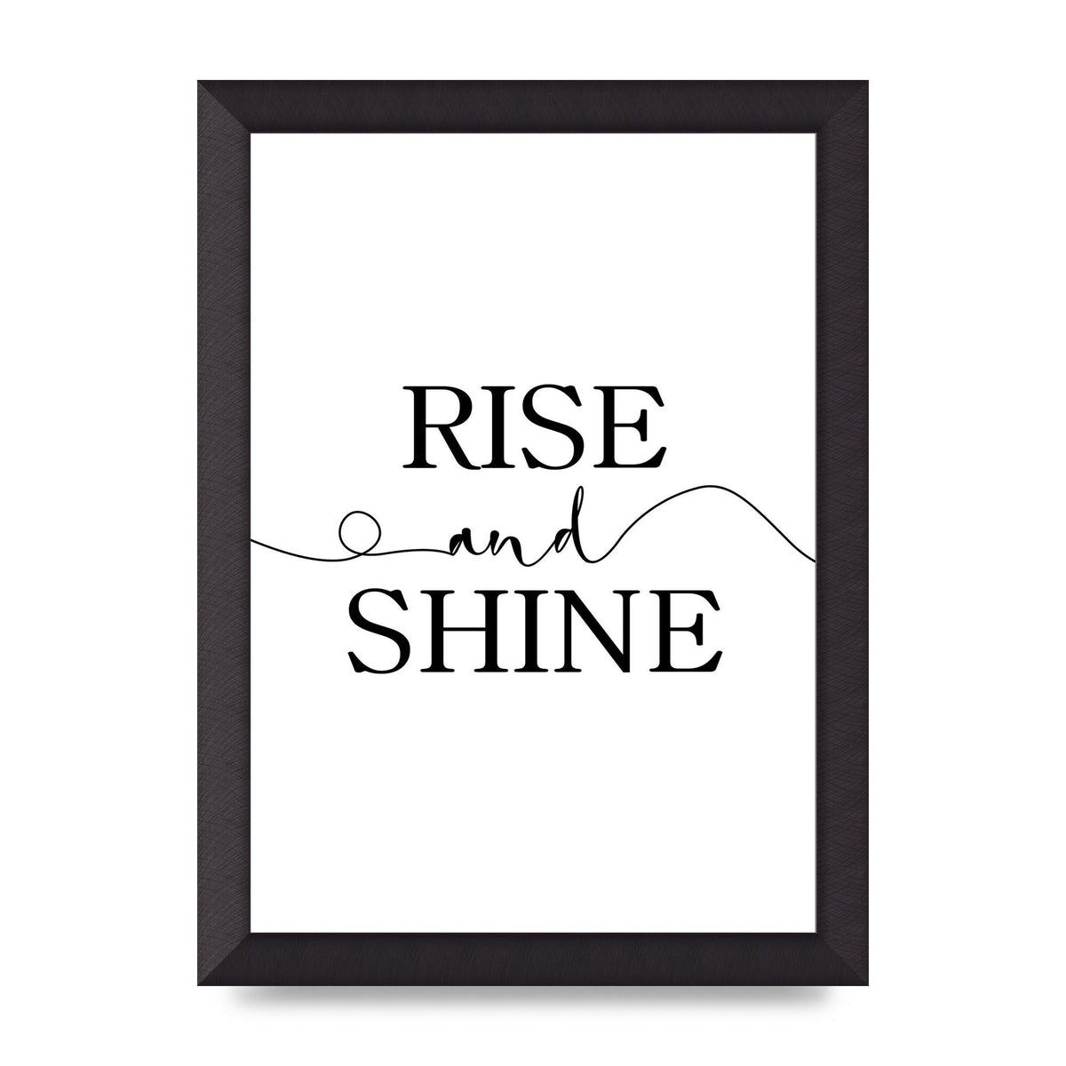 Rise And Shine" Art For The Home - A4 framed