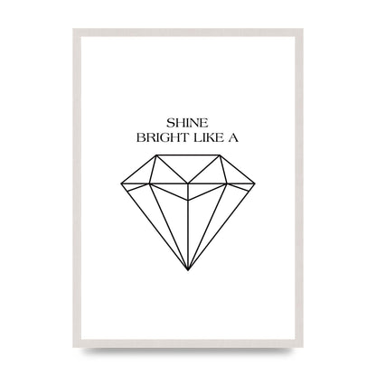 Shine Bright Like A Diamond" Art For The Home - A2 framed