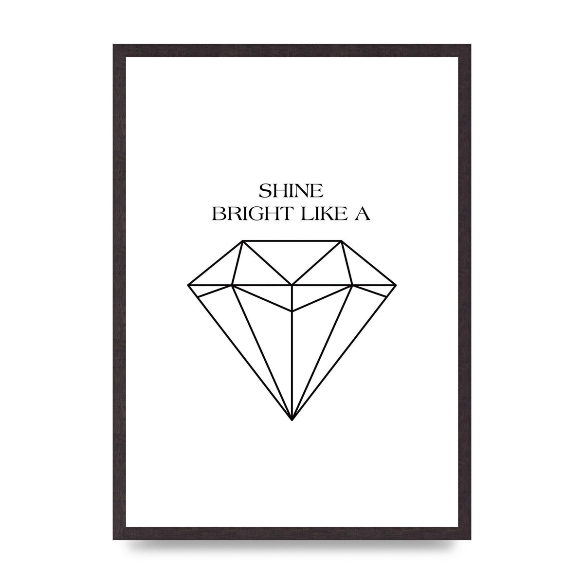 Shine Bright Like A Diamond" Art For The Home - A2 framed