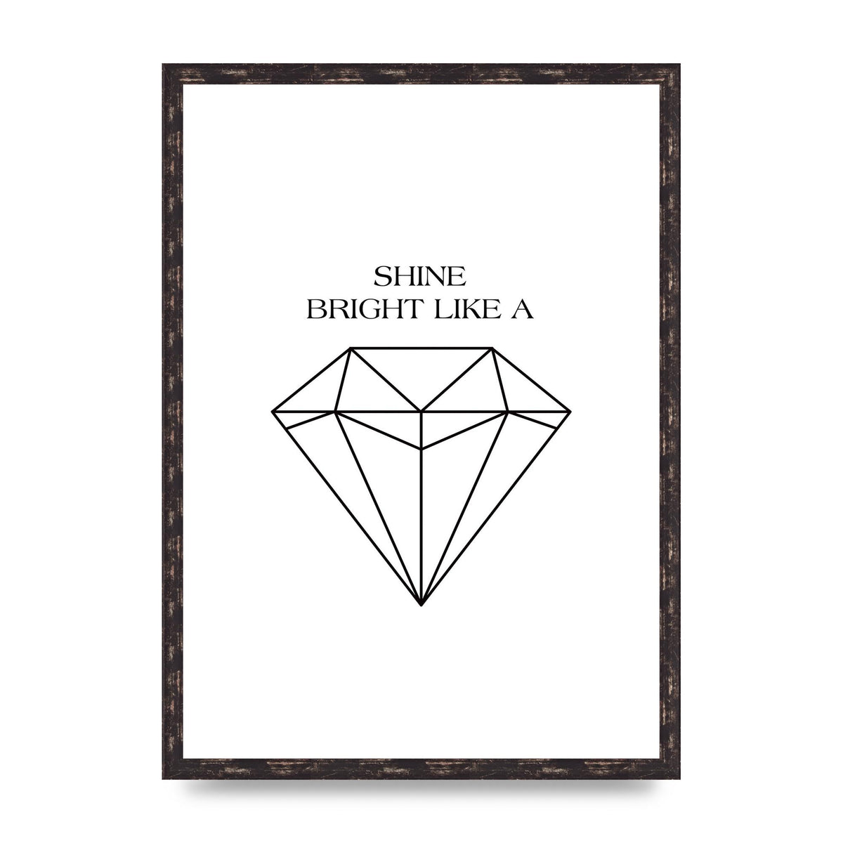 Shine Bright Like A Diamond" Art For The Home - A2 framed
