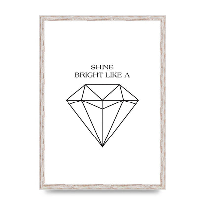 Shine Bright Like A Diamond" Art For The Home - A2 framed