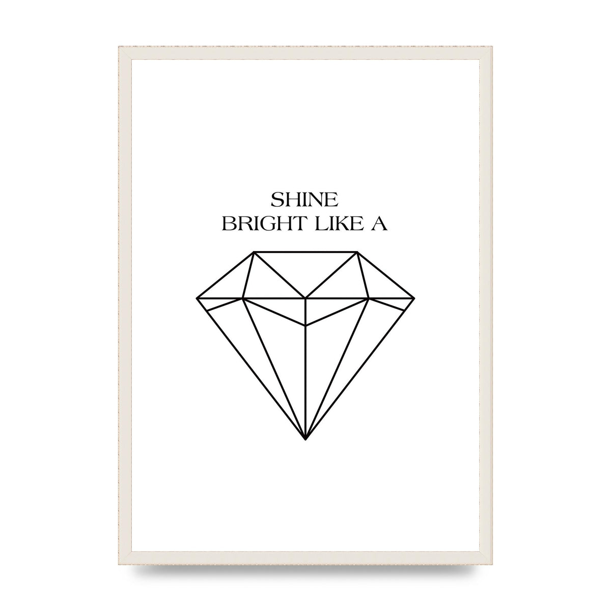 Shine Bright Like A Diamond" Art For The Home - A2 framed