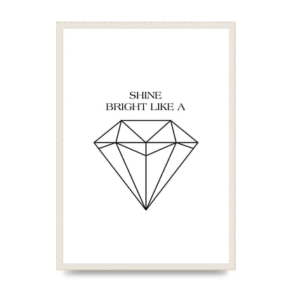 Shine Bright Like A Diamond" Art For The Home - A2 framed