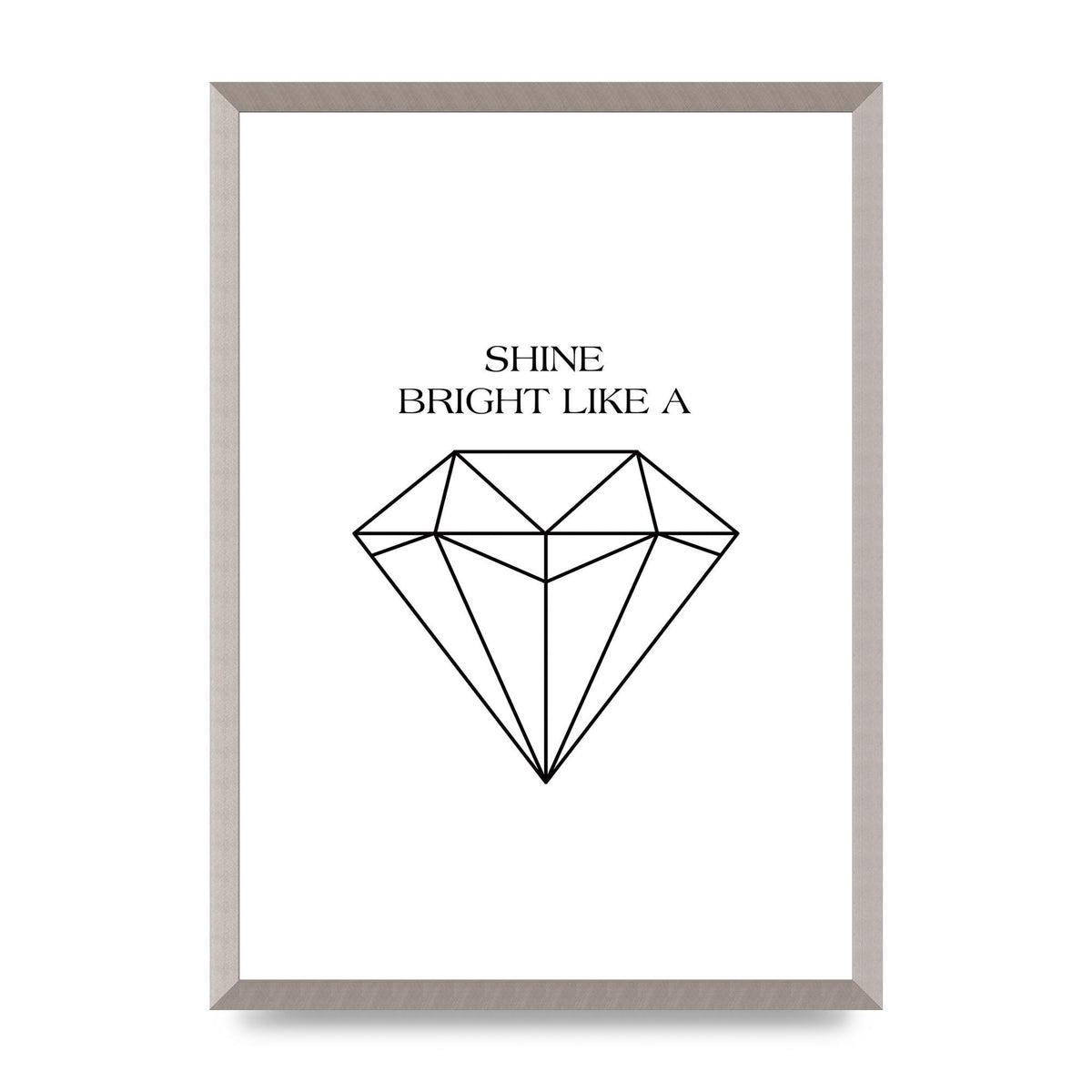 Shine Bright Like A Diamond" Art For The Home - A2 framed