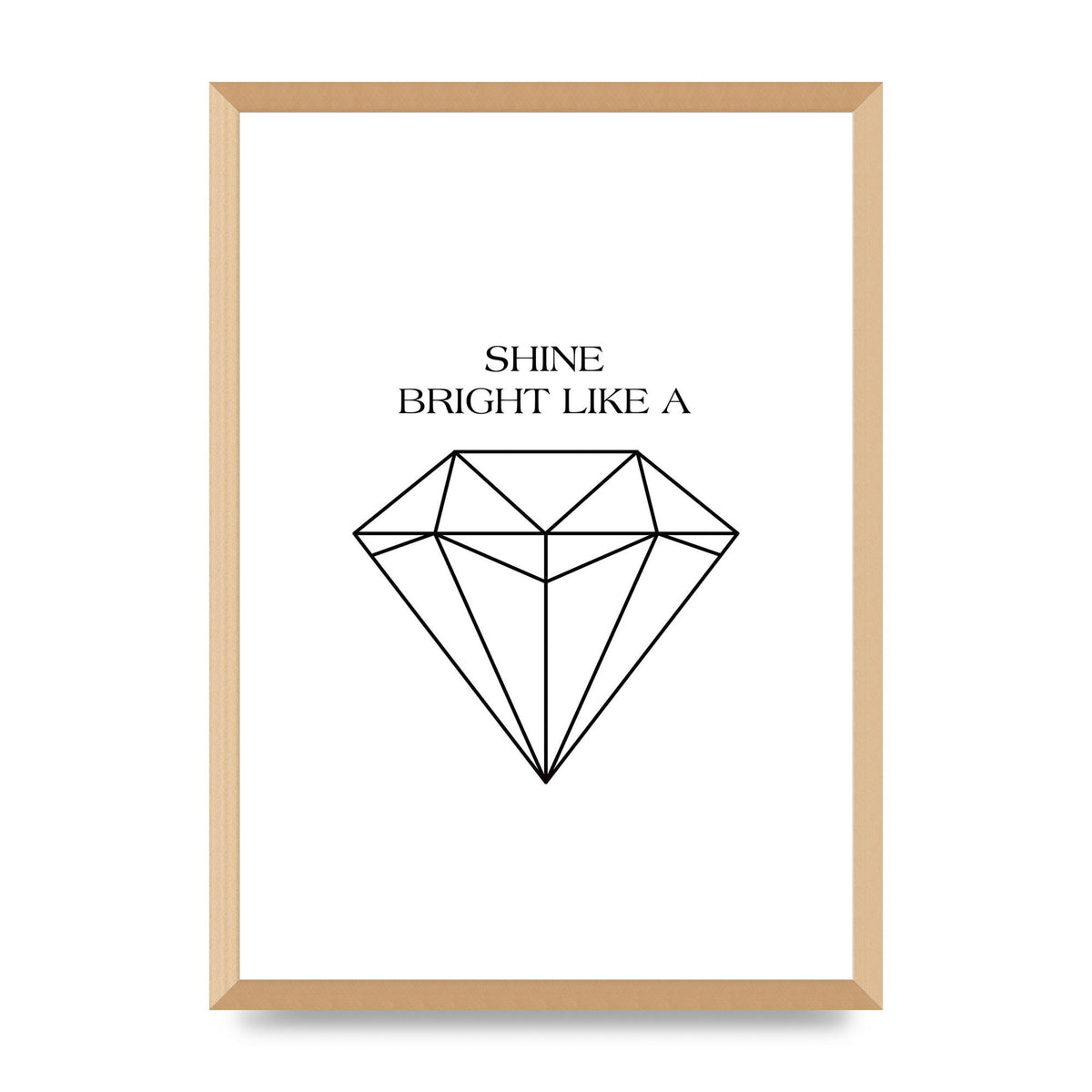 Shine Bright Like A Diamond" Art For The Home - A2 framed