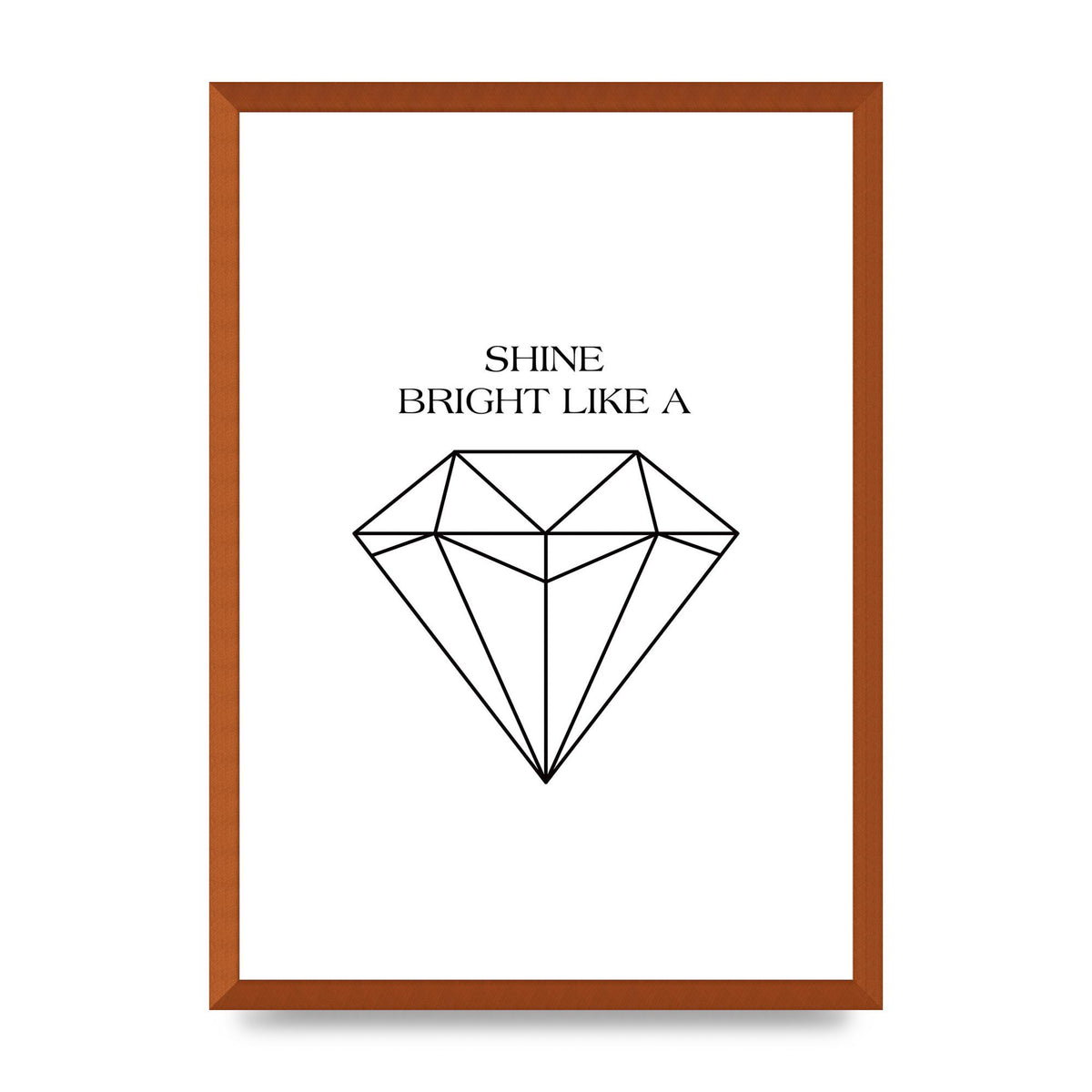 Shine Bright Like A Diamond" Art For The Home - A2 framed