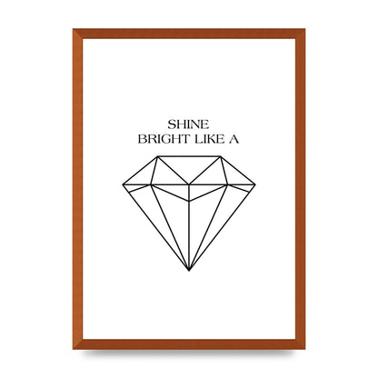 Shine Bright Like A Diamond" Art For The Home - A2 framed