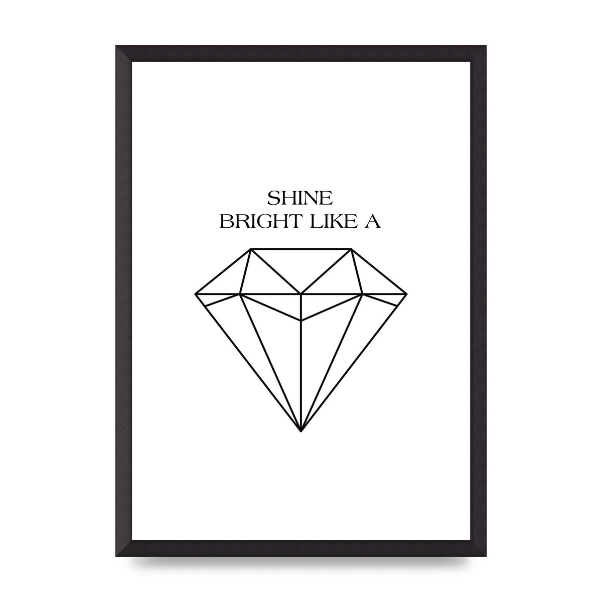 Shine Bright Like A Diamond" Art For The Home - A2 framed