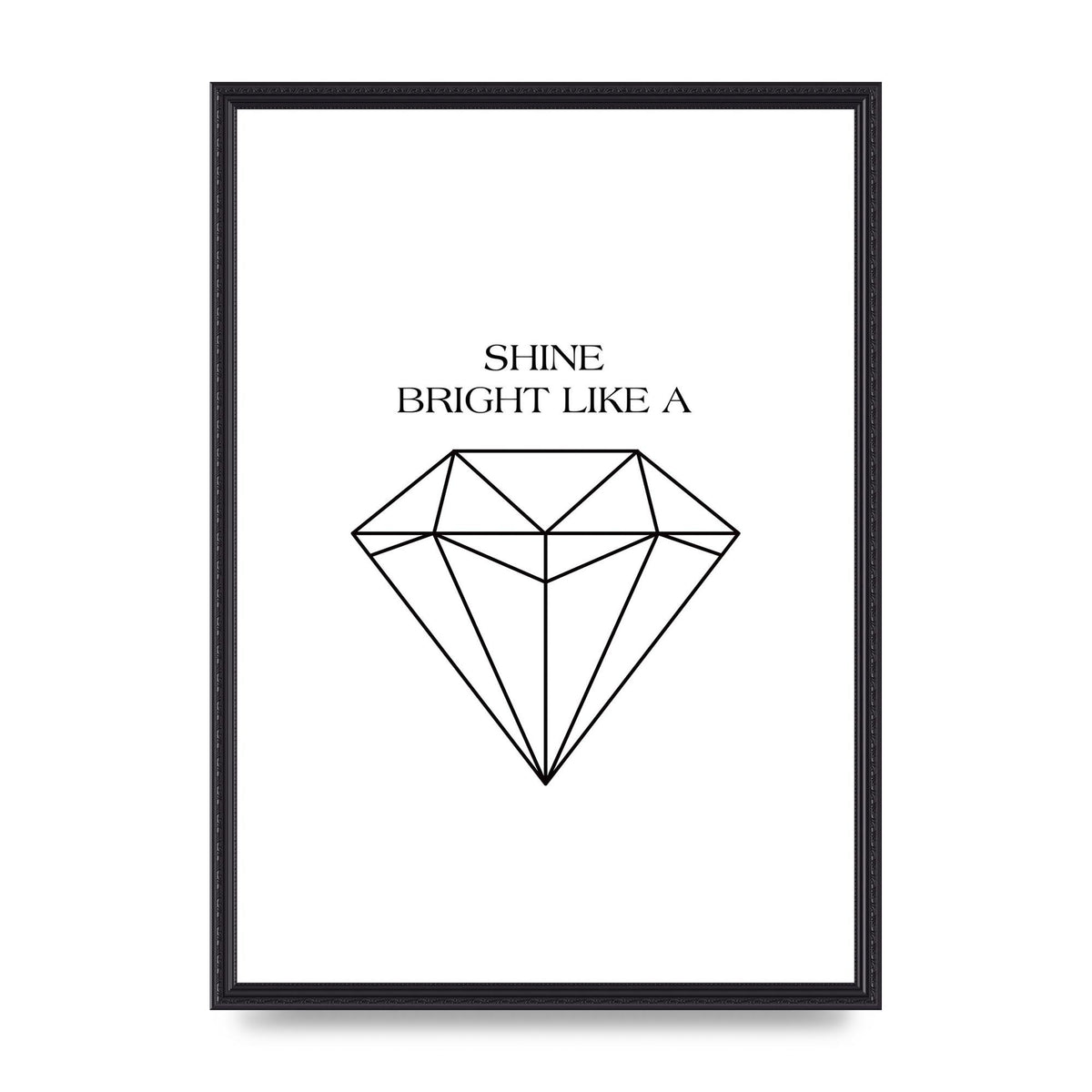Shine Bright Like A Diamond" Art For The Home - A2 framed