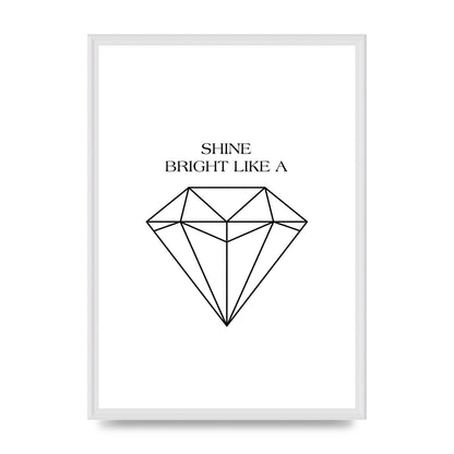 Shine Bright Like A Diamond" Art For The Home - A2 framed