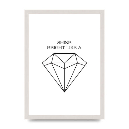 Shine Bright Like A Diamond" Art For The Home - A3 framed