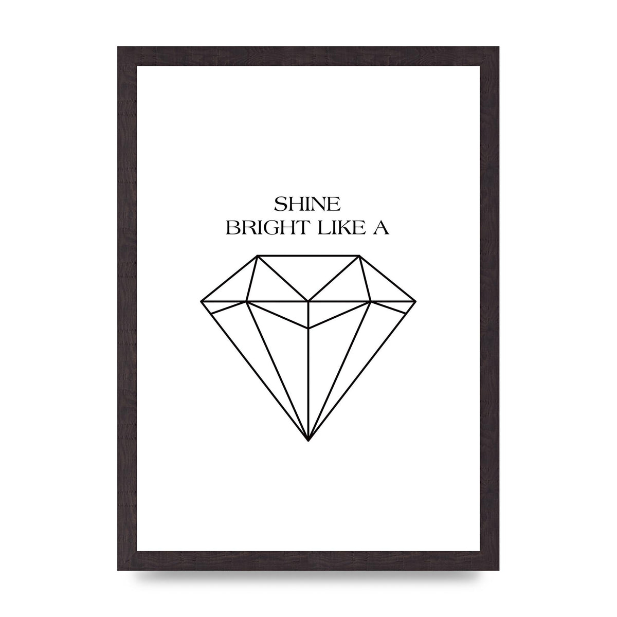 Shine Bright Like A Diamond" Art For The Home - A3 framed