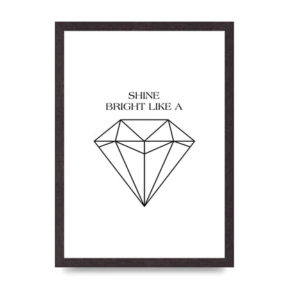 Shine Bright Like A Diamond" Art For The Home - A3 framed