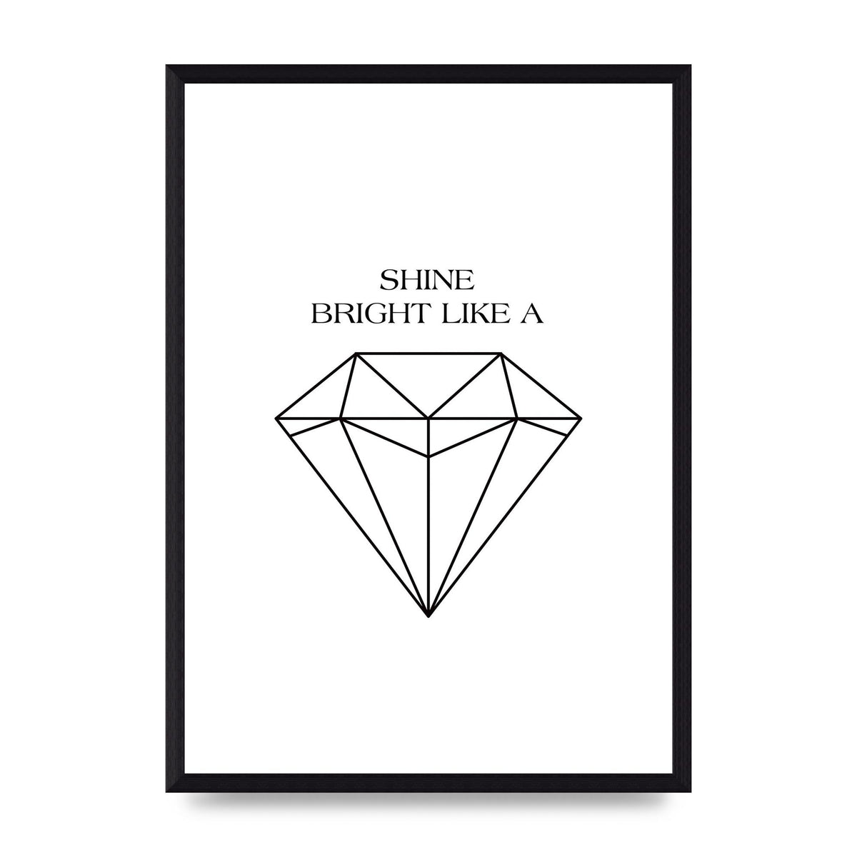 Shine Bright Like A Diamond" Art For The Home - A3 framed