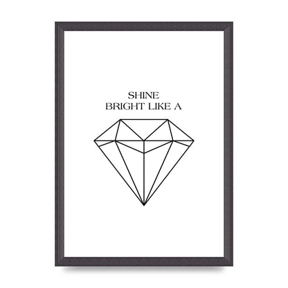 Shine Bright Like A Diamond" Art For The Home - A3 framed