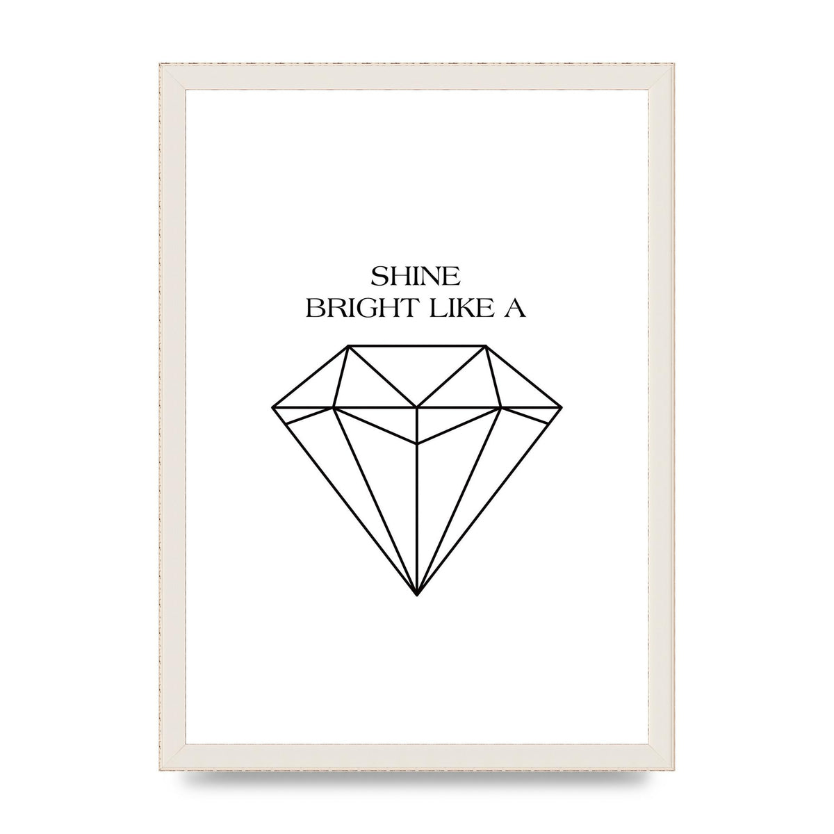 Shine Bright Like A Diamond" Art For The Home - A3 framed