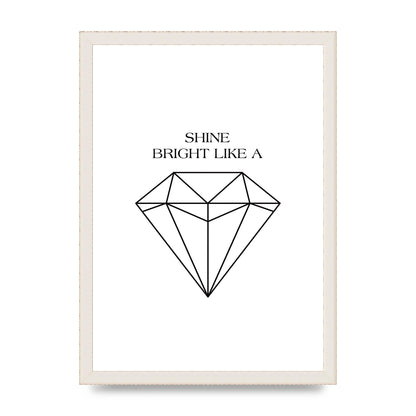 Shine Bright Like A Diamond" Art For The Home - A3 framed