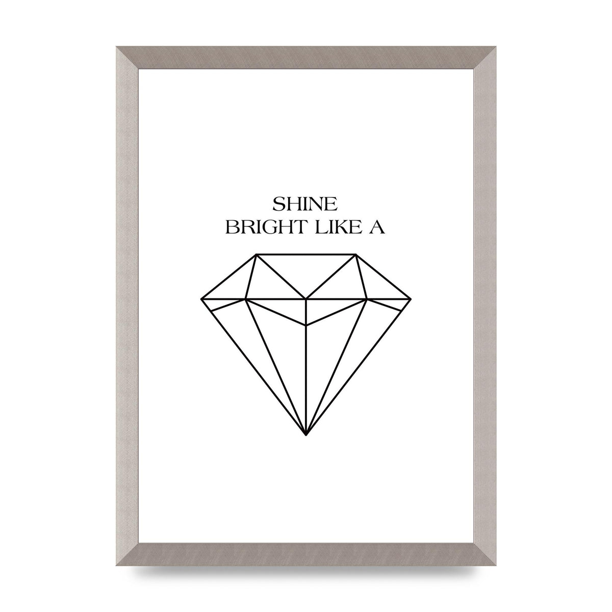 Shine Bright Like A Diamond" Art For The Home - A3 framed