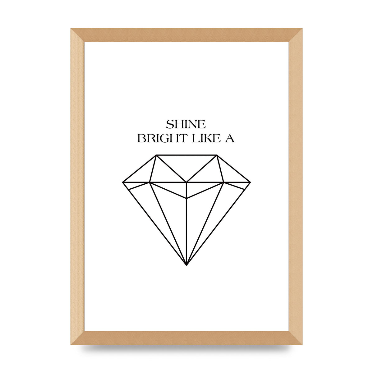 Shine Bright Like A Diamond" Art For The Home - A3 framed