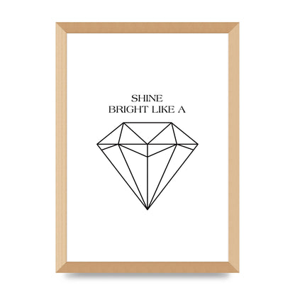 Shine Bright Like A Diamond" Art For The Home - A3 framed