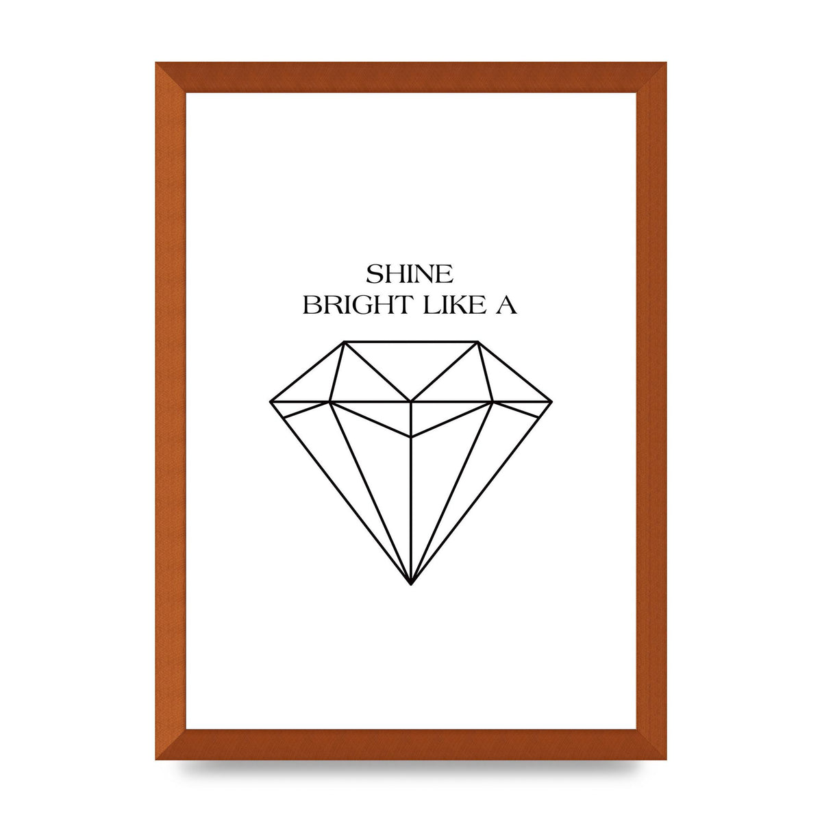 Shine Bright Like A Diamond" Art For The Home - A3 framed