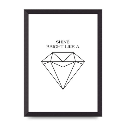 Shine Bright Like A Diamond" Art For The Home - A3 framed