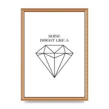 Shine Bright Like A Diamond" Art For The Home - A3 framed