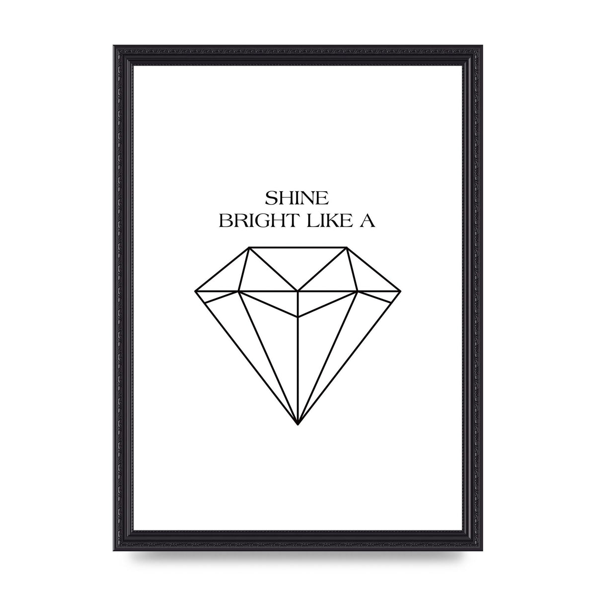 Shine Bright Like A Diamond" Art For The Home - A3 framed