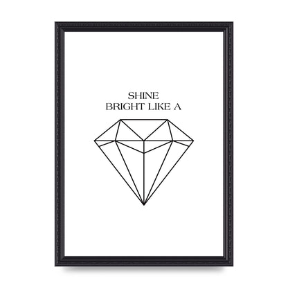 Shine Bright Like A Diamond" Art For The Home - A3 framed