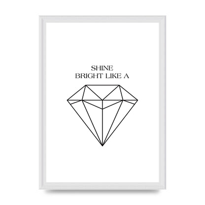Shine Bright Like A Diamond" Art For The Home - A3 framed