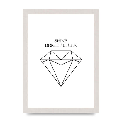 Shine Bright Like A Diamond" Art For The Home - A4 framed