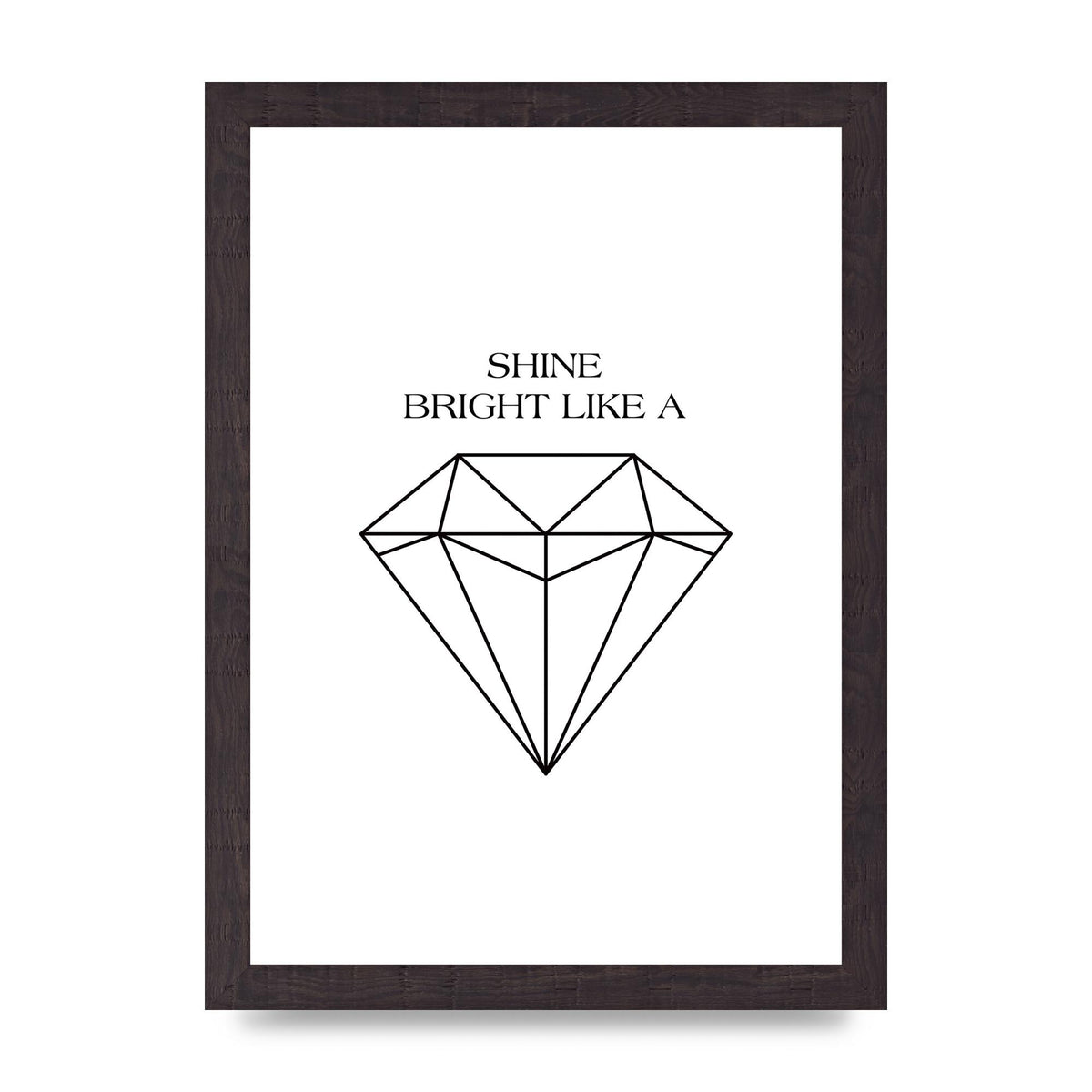 Shine Bright Like A Diamond" Art For The Home - A4 framed