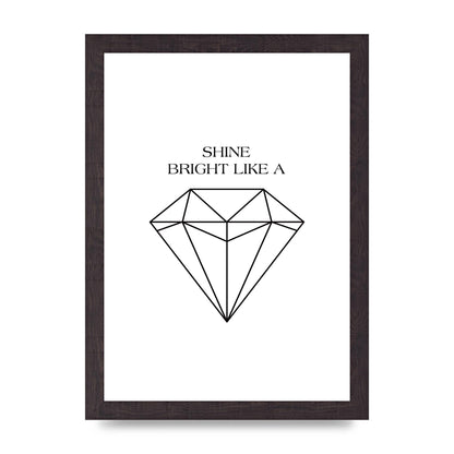 Shine Bright Like A Diamond" Art For The Home - A4 framed