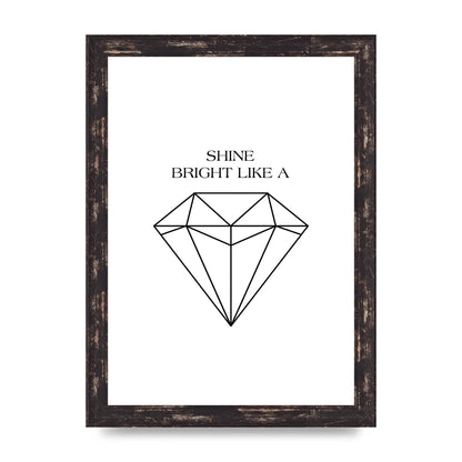 Shine Bright Like A Diamond" Art For The Home - A4 framed