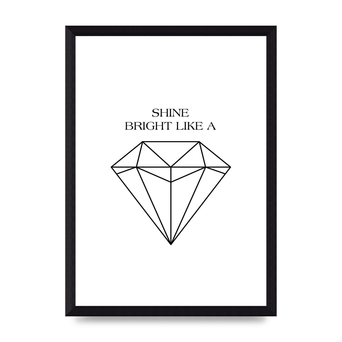 Shine Bright Like A Diamond" Art For The Home - A4 framed