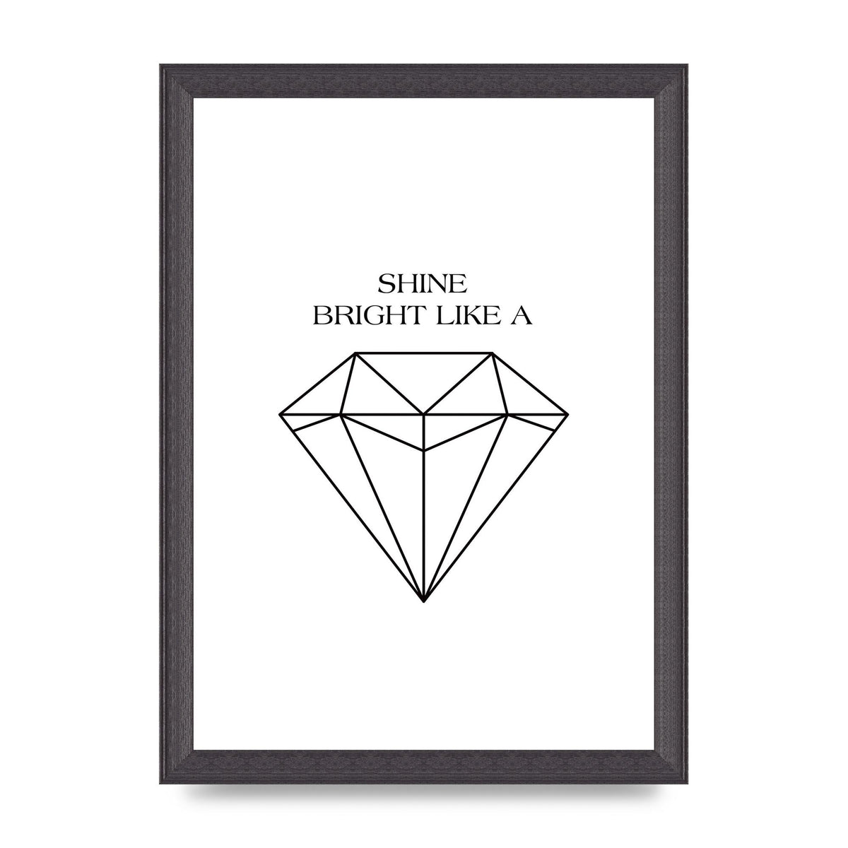 Shine Bright Like A Diamond" Art For The Home - A4 framed