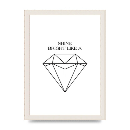 Shine Bright Like A Diamond" Art For The Home - A4 framed