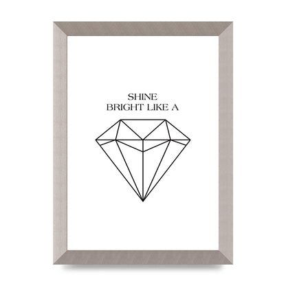 Shine Bright Like A Diamond" Art For The Home - A4 framed