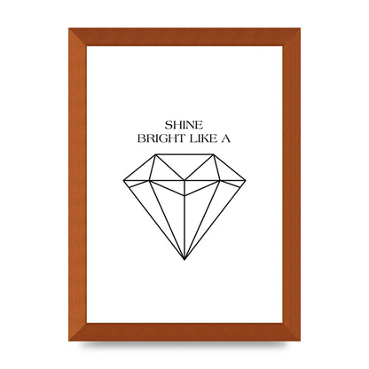 Shine Bright Like A Diamond" Art For The Home - A4 framed